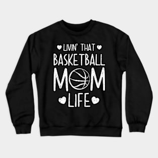 Basketball Mom Life Crewneck Sweatshirt